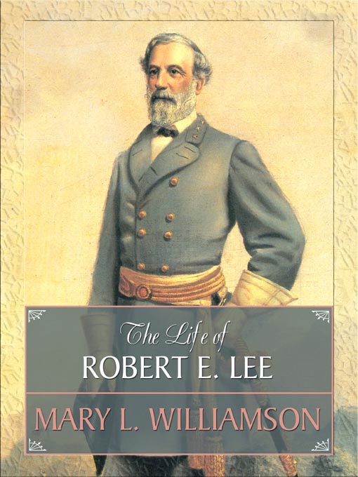 Title details for The Life of Robert E. Lee by Mary L. Williamson - Wait list